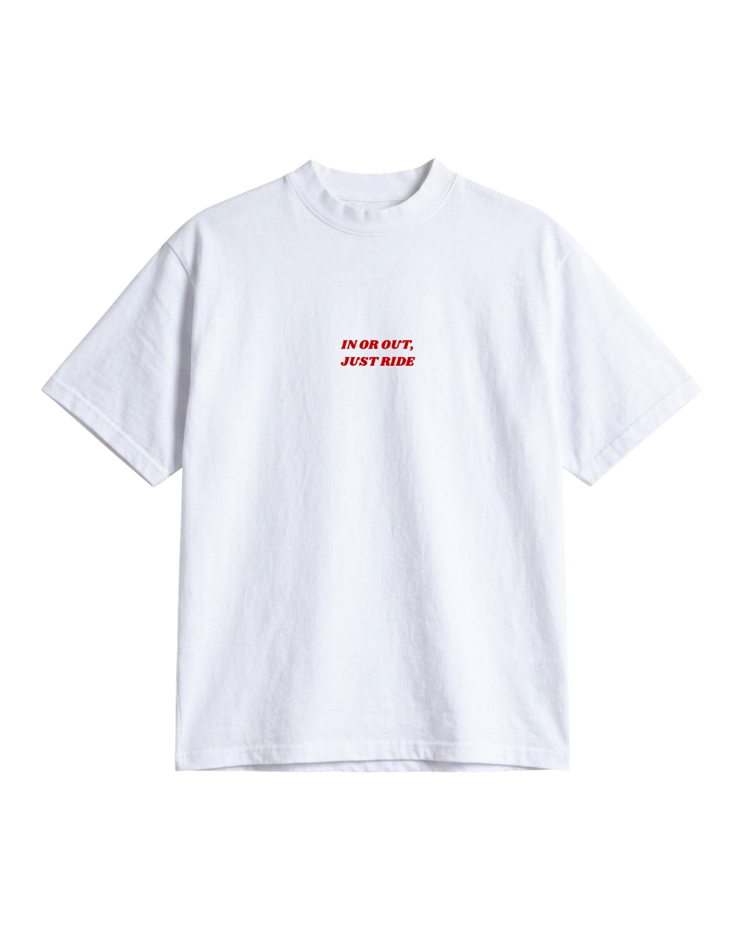 In or Out, Just Ride T-Shirt